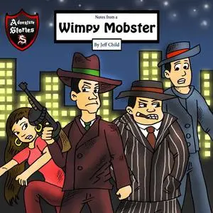 «Notes from a Wimpy Mobster» by Jeff Child