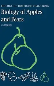 The Biology of Apples and Pears (The Biology of Horticultural Crops)