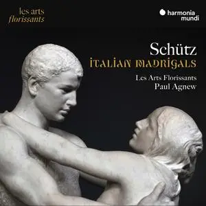 Les Arts Florissants & Paul Agnew - Schütz: Italian Madrigals (2023)