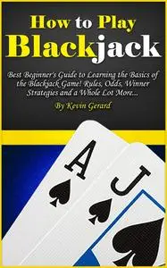 «How to Play Blackjack» by Kevin Gerard