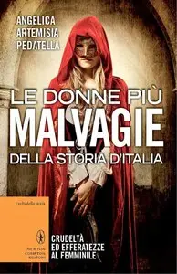 Angelica Artemisia Pedatella - Le donne più malvagie della storia d'Italia