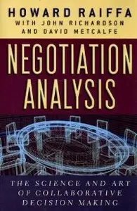 Negotiation Analysis: The Science and Art of Collaborative Decision Making (Repost)