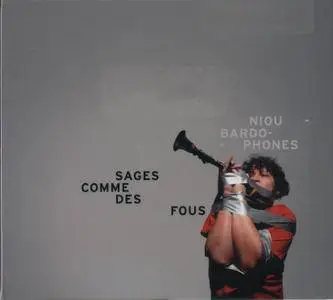 Niou Bardophones - Sages comme des fous (2013) {Buda musique 860236}