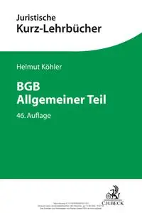 Helmut Köhler - BGB Allgemeiner Teil: Ein Studienbuch