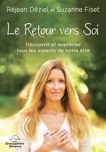 Le Retour vers Soi - Réjean Déziel, Suzanne Fiset