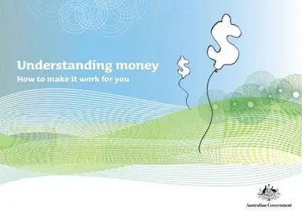 Understanding money: How to make it work for you (repost)