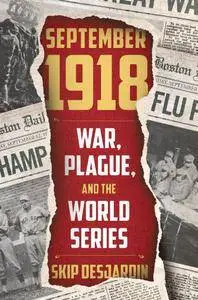 September 1918: War, Plague, and the World Series