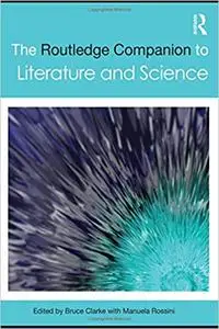 The Routledge Companion to Literature and Science