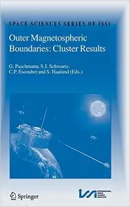 Outer Magnetospheric Boundaries: Cluster Results (Space Sciences Series of ISSI) by Goetz Paschmann