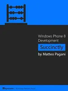 Windows Phone 8 Development Succinctly