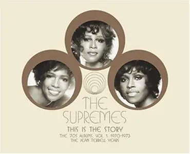 The Supremes ‎– This Is The Story - The 70's Albums Vol. 1: 1970-1973 The Jean Terrell Years (2006)