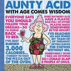 «Aunty Acid: With Age Comes Wisdom» by Ged Backland