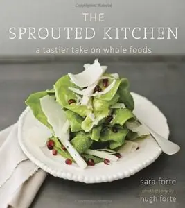 The Sprouted Kitchen: A Tastier Take on Whole Foods [Repost]