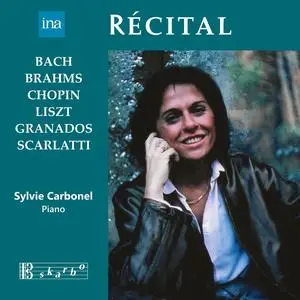 Sylvie Carbonel - J.S. Bach, Brahms, Chopin, Liszt, Granados & Scarlatti: Piano Works (2024) [Official Digital Download 24/96]