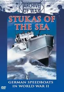 Stukas Of The Sea. German Motor Torpedo Boats in the World War II