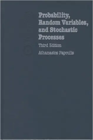 Probability, Random Variables and Stochastic Processes (Repost)