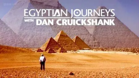 BBC - Egyptian Journeys with Dan Cruickshank (2005)