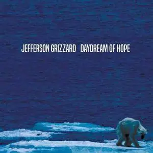 Jefferson Grizzard - Daydream of Hope (2016)