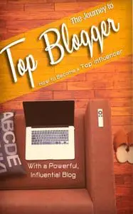 The Journey to Top Blogger: This course will give you great tips how to become a top blogger and generate a passive income