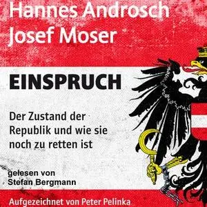 «Einspruch:Der Zustand der Republik und wie sie noch zu retten ist» by Hannes Androsch,Peter Pelinka,Josef Moser