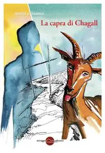 Mario E. Bianco - La capra di Chagall