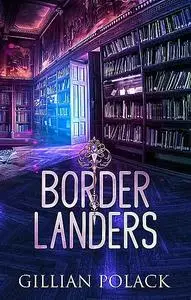 «Borderlanders» by Gillian Polack