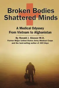 Broken Bodies, Shattered Minds: A Medical Odyssey from Vietnam to Afghanistan (repost)
