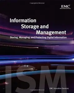 Information Storage and Management: Storing, Managing, and Protecting Digital Information (repost)