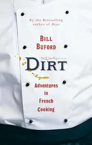 Dirt: Adventures in French Cooking