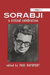 Sorabji: A Critical Celebration: A Critical Celebration (Repost)