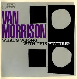 Van Morrison - What's Wrong With This Picture? (2003)