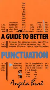 Angela M. Burt, A Guide to Better Punctuation