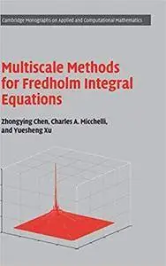 Multiscale Methods for Fredholm Integral Equations