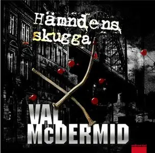 «Hämndens skugga» by Val McDermid