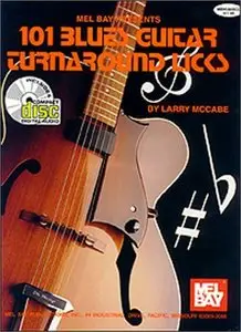 Mel Bay Presents: 101 Blues Guitar Turnaround Licks by Larry McCabe
