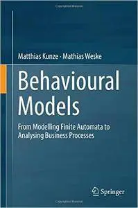 Behavioural Models: From Modelling Finite Automata to Analysing Business Processes (repost)