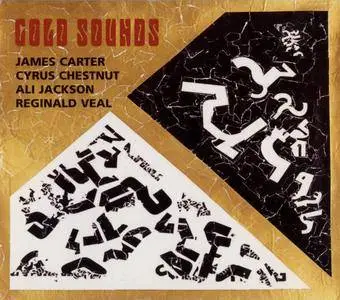 James Carter, Cyrus Chestnut, Ali Jackson, Reginald Veal - Gold Sounds (2005) {Brown Brothers Recordings BBR-CD1}