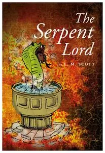 «The Serpent Lord» by E.M. Scott