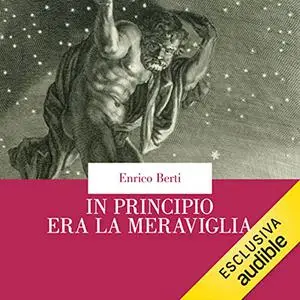 «In principio era la meraviglia» by Enrico Berti