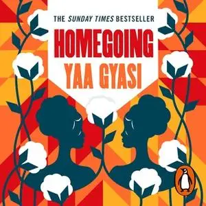 «Homegoing» by Yaa Gyasi