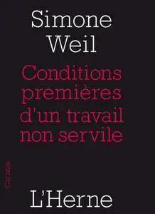 Simone Weil, "Condition première d'un travail non servile"