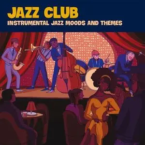 VA - Jazz Club (Instrumental Jazz Moods and Themes) (2021)