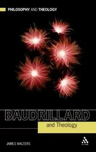Baudrillard and Theology (Philosophy and Theology) (Repost)