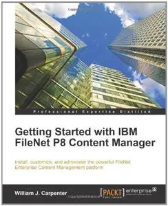 Getting Started with IBM FileNet P8 Content Manager