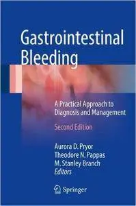 Gastrointestinal Bleeding: A Practical Approach to Diagnosis and Management, 2 edition