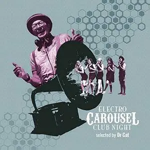 Dr Cat - Electro Carousel Club Night (Selected By Dr Cat) (2017)