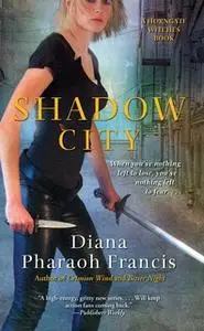 «Shadow City» by Diana Pharaoh Francis