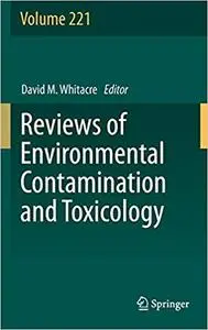 Reviews of Environmental Contamination and Toxicology Volume 221