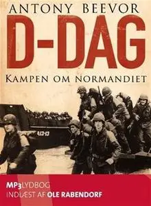 «D-dag. Kampen om Normandiet» by Antony Beevor