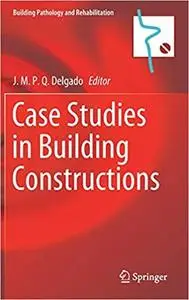 Case Studies in Building Constructions